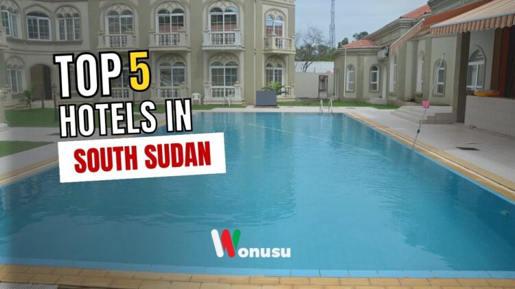 Top 5 Hotels In South Sudan